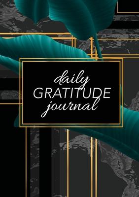 Daily Gratitude Journal: (Green Leaves with Black and Gold Background) A 52-Week Guide to Becoming Grateful