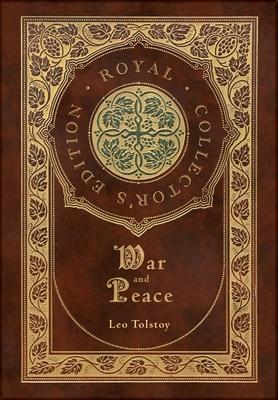 War and Peace (Royal Collector's Edition) (Annotated) (Case Laminate Hardcover with Jacket)