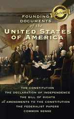 Founding Documents of the United States of America: The Constitution, the Declaration of Independence, the Bill of Rights, all Amendments to the Const Subscription