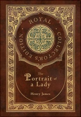 The Portrait of a Lady (Royal Collector's Edition) (Case Laminate Hardcover with Jacket)