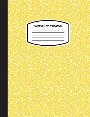 Classic Composition Notebook: (8.5x11) Wide Ruled Lined Paper Notebook Journal (Yellow) (Notebook for Kids, Teens, Students, Adults) Back to School