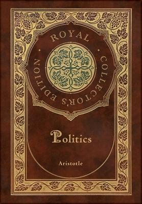 Politics (Royal Collector's Edition) (Case Laminate Hardcover with Jacket)