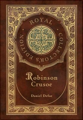 Robinson Crusoe (Royal Collector's Edition) (Illustrated) (Case Laminate Hardcover with Jacket)