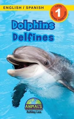 Dolphins / Delfines: Bilingual (English / Spanish) (Ingls / Espaol) Animals That Make a Difference! (Engaging Readers, Level 1)