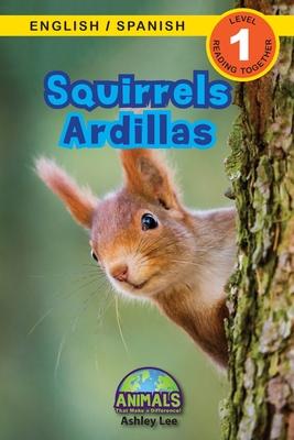 Squirrels / Ardillas: Bilingual (English / Spanish) (Ingls / Espaol) Animals That Make a Difference! (Engaging Readers, Level 1)