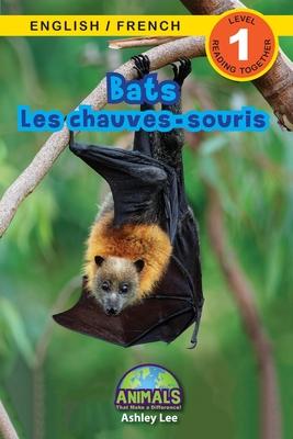 Bats / Les chauves-souris: Bilingual (English / French) (Anglais / Franais) Animals That Make a Difference! (Engaging Readers, Level 1)