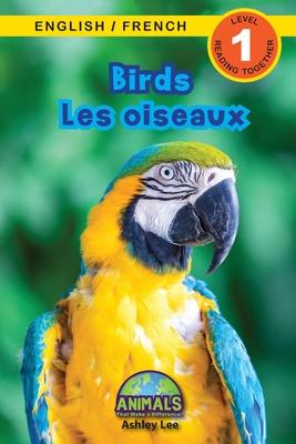 Birds / Les oiseaux: Bilingual (English / French) (Anglais / Franais) Animals That Make a Difference! (Engaging Readers, Level 1)