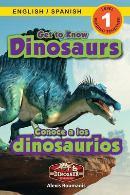 Get to Know Dinosaurs: Bilingual (English / Spanish) (Ingls / Espaol) Dinosaur Adventures (Engaging Readers, Level 1)