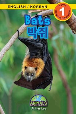 Bats / &#48149;&#51536;: Bilingual (English / Korean) (&#50689;&#50612; / &#54620;&#44397;&#50612;) Animals That Make a Difference! (Engaging R