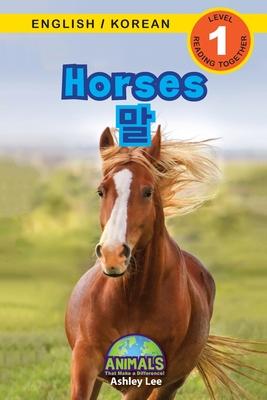 Horses / &#47568;: Bilingual (English / Korean) (&#50689;&#50612; / &#54620;&#44397;&#50612;) Animals That Make a Difference! (Engaging R