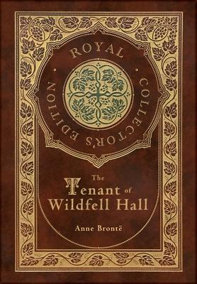 The Tenant of Wildfell Hall (Royal Collector's Edition) (Case Laminate Hardcover with Jacket)