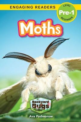 Moths: Backyard Bugs and Creepy-Crawlies (Engaging Readers, Level Pre-1)