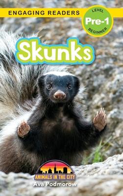 Skunks: Animals in the City (Engaging Readers, Level Pre-1)