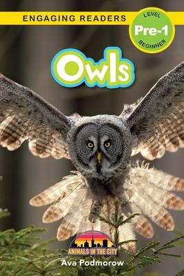 Owls: Animals in the City (Engaging Readers, Level Pre-1)