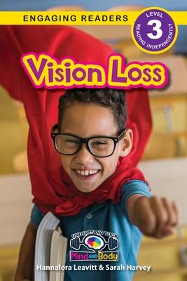 Vision Loss: Understand Your Mind and Body (Engaging Readers, Level 3)