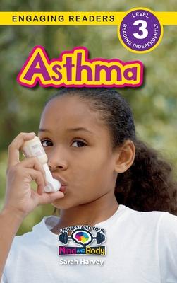 Asthma: Understand Your Mind and Body (Engaging Readers, Level 3)