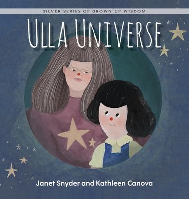 Ulla Universe: Silver Series of Grown-Up Wisdom