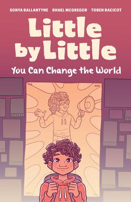 Little by Little: You Can Change the World