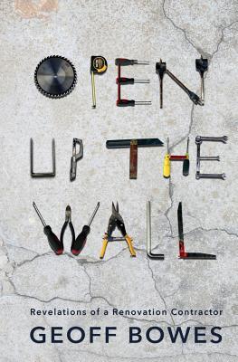 Open Up the Wall: Revelations of a Renovation Contractor