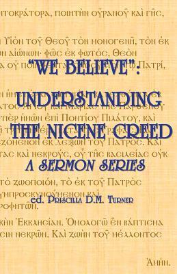 "We Believe": Understanding the Nicene Creed