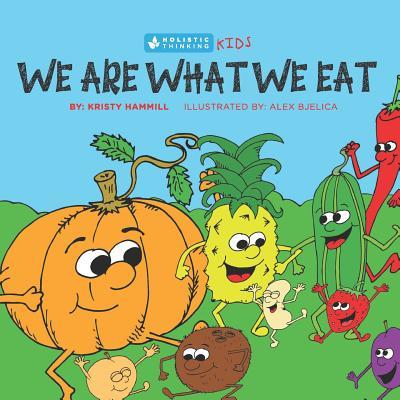 We Are What We Eat: Holistic Thinking Kids