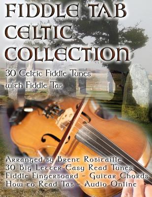 Fiddle Tab - Celtic Collection: 30 Celtic Fiddle Tunes with Easy Read Tablature and Notes