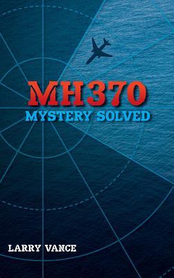 MH370: Mystery Solved