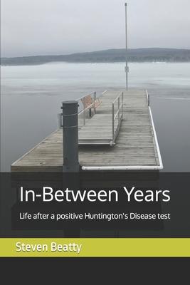 In-Between Years: Life after a positive Huntington's Disease test