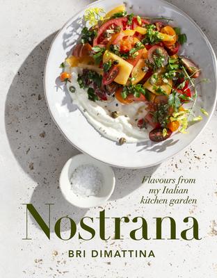 Nostrana: Flavours from My Italian Kitchen Garden