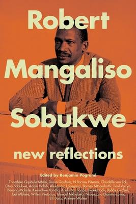 Robert Mangaliso Sobukwe: New Reflections