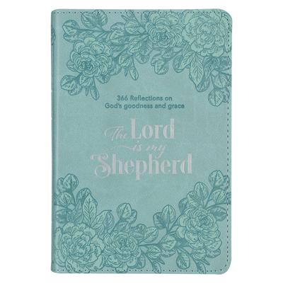 The Lord Is My Shepherd Devotional, 366 Reflections on God's Goodness and Grace, Teal Faux Leather