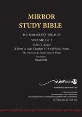 Paperback 11th Edition MIRROR STUDY BIBLE VOL 1 - Updated March '24 LUKE's Gospel & Acts in progress: Dr. Luke's brilliant account of the Life of Jesu Subscription