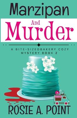 Marzipan and Murder: A Cozy Culinary Mystery