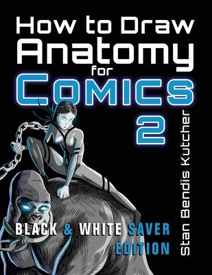 How to Draw Anatomy for Comics 2: Sharpen your Comic Drawing Skills (Black & White Saver Edition) Subscription