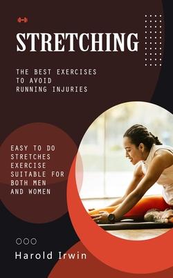 Stretching: The Best Exercises to Avoid Running Injuries (Easy to Do Stretches Exercise Suitable for Both Men and Women) Subscription