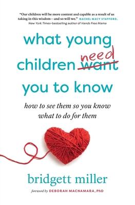 What Young Children Need You to Know: How to see them so you know what to do for them