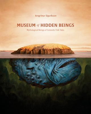 Museum of Hidden Beings: A Guide to Icelandic Creatures of Myth and Legend