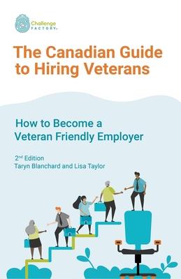 The Canadian Guide to Hiring Veterans: How to Become a Veteran Friendly Employer