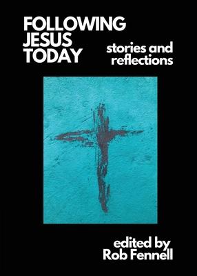 Following Jesus Today: Stories and Reflections