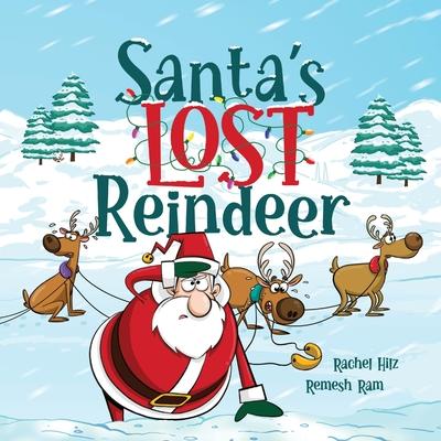 Santa's Lost Reindeer: A Christmas Book That Will Keep You Laughing