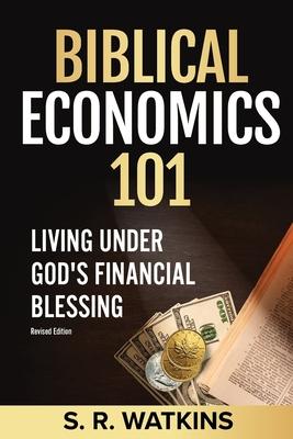 Biblical Economics 101: Living Under God's Financial Blessing