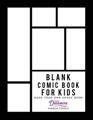 Blank Comic Book for Kids: Draw Your Own Comic Book, Make Your Own Comic Book, Sketch Book for Kids