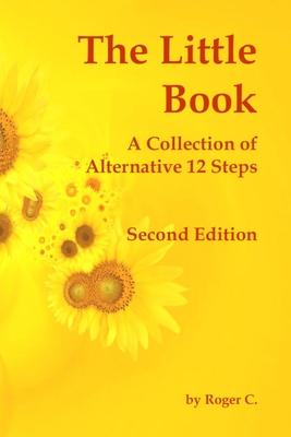 The Little Book: A Collection of Alternative 12 Steps