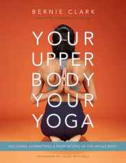Your Upper Body, Your Yoga: Including Asymmetries & Proportions of the Whole Body Subscription