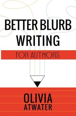 Better Blurb Writing for Authors