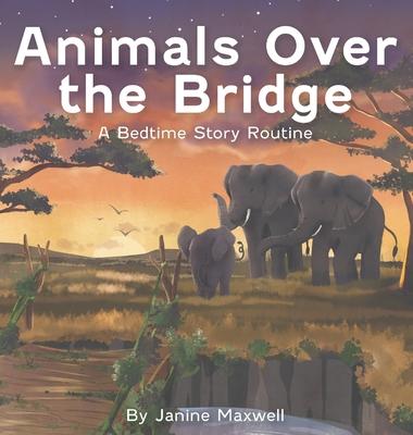 Animals Over the Bridge: A Bedtime Story Routine