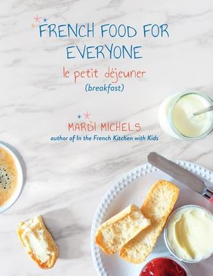 French Food for Everyone: le petit djeuner (breakfast)