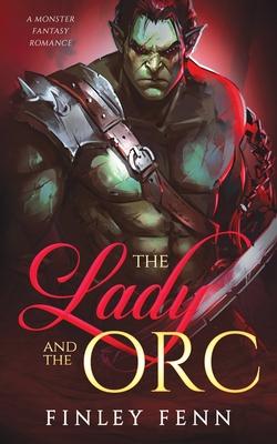 The Lady and the Orc: A Monster Fantasy Romance