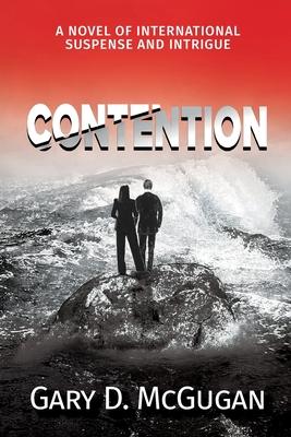 Contention: A Novel of International Suspense and Intrigue