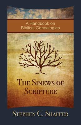 The Sinews of Scripture: A Handbook on Biblical Genealogies